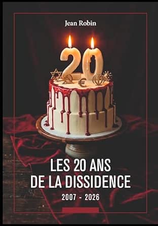Les 20 ans de la Dissidence, de Jean Robin : une archive, un témoignage, une&nbsp;thèse